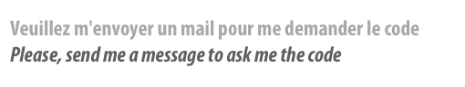Veuillez m'envoyer un mail pour me demander le code
Please, send me a message to ask me the code